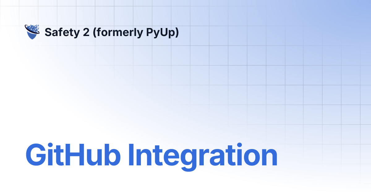 GitHub Integration | Safety 2 (formerly PyUp)